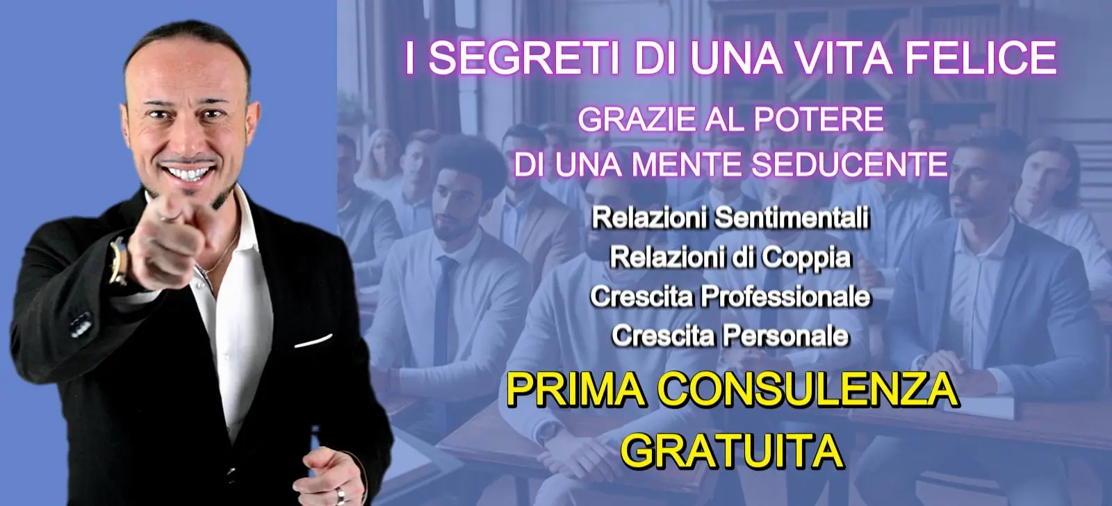 Scopri i segreti di una vita felice grazie al potere di una mente seducente - prima consulenza gratuita